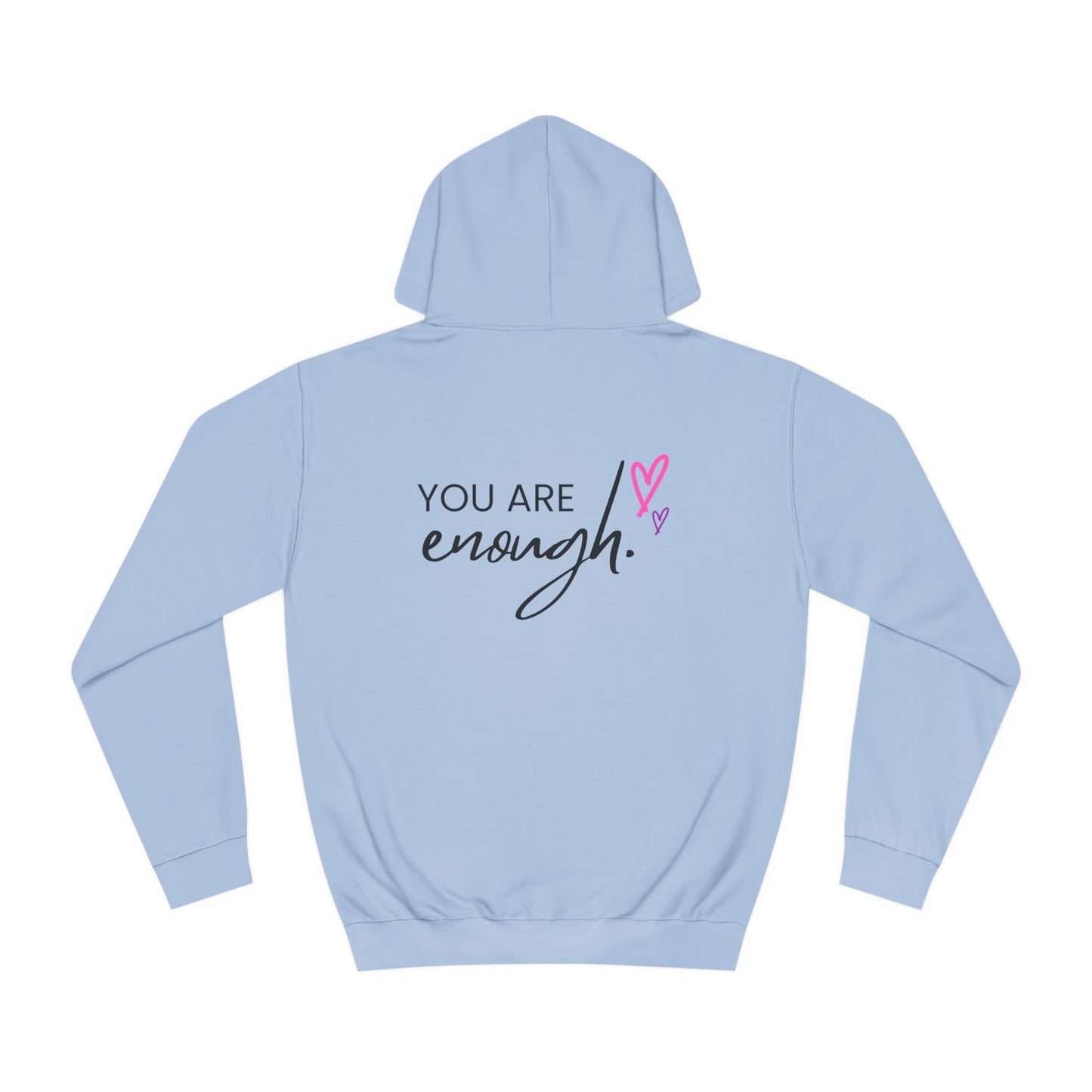 You are Enough, College Hoodie