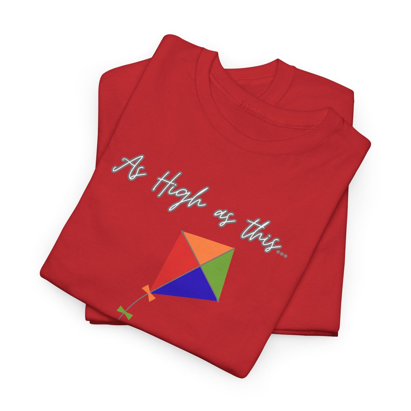 As High As This Unisex Heavy Cotton Tee - Inspirational Kite Design