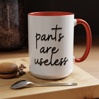 Pants are useless, Accent Coffee Mug (11, 15oz)
