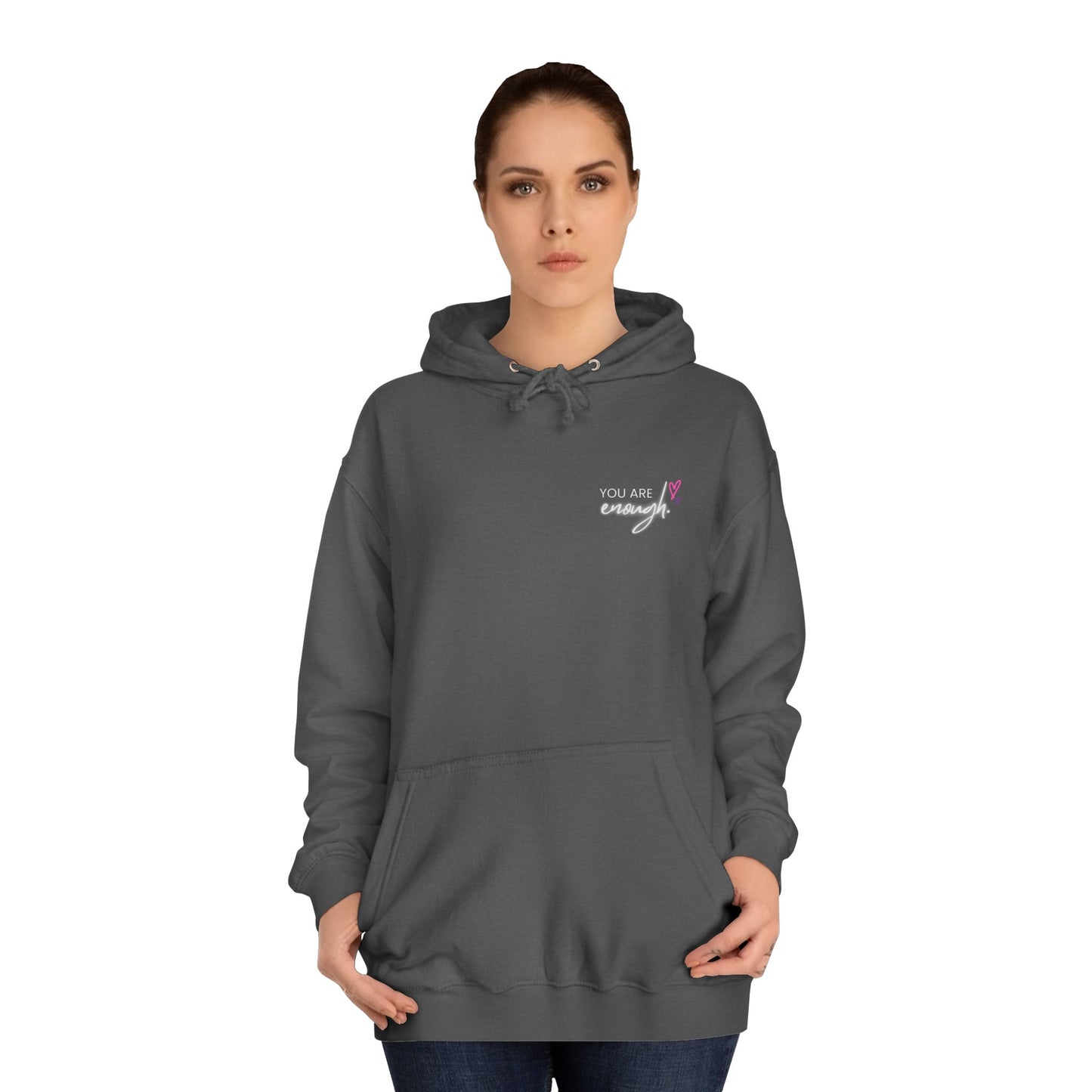 You are Enough, College Hoodie