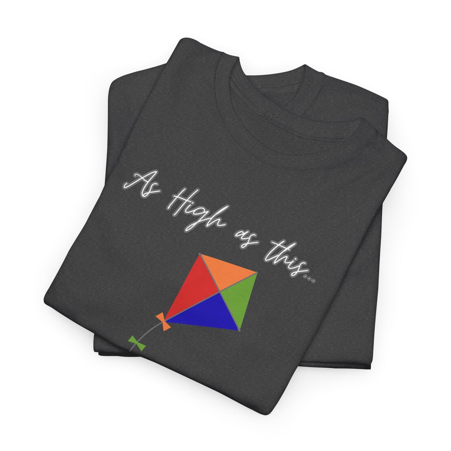 As High As This Unisex Heavy Cotton Tee - Inspirational Kite Design
