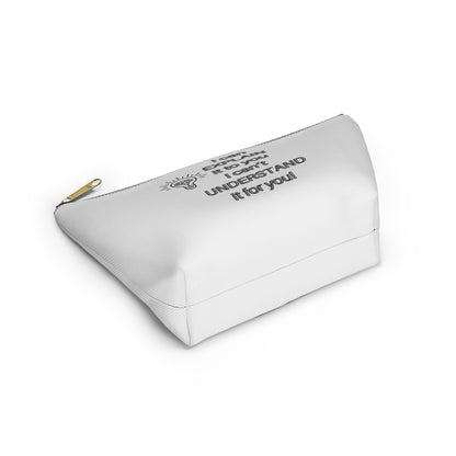 Accessory Pouch - Humor Travel Bag I can explain I can't understand it for you