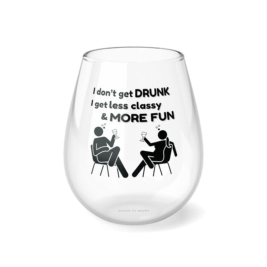 Less Classy More Fun, Stemless Wine Glass, 11.75oz