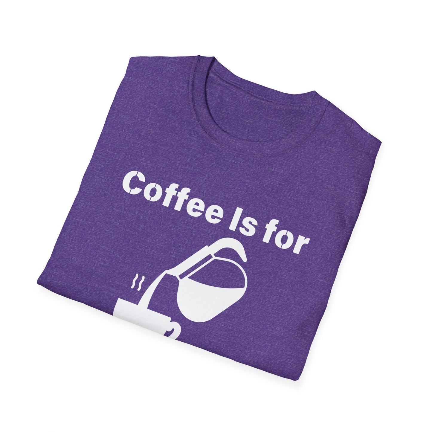 Coffee Is for Closers Unisex Softstyle T-Shirt - Perfect Gift for Coffee Lovers & Ambitious Professionals