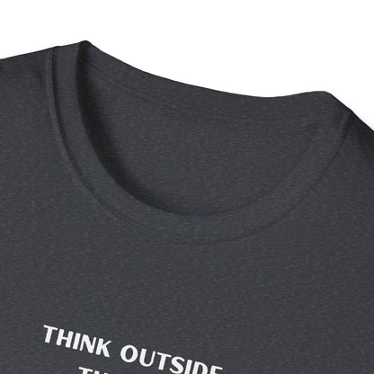 Think Outside the Box Unisex T-Shirt - Creative & Motivational Graphic Tee