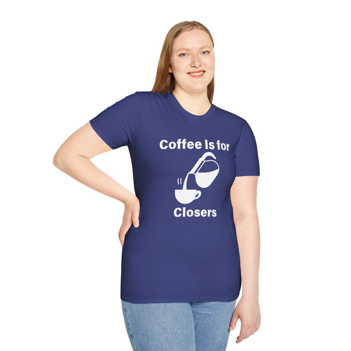 Coffee Is for Closers Unisex Softstyle T-Shirt - Perfect Gift for Coffee Lovers & Ambitious Professionals