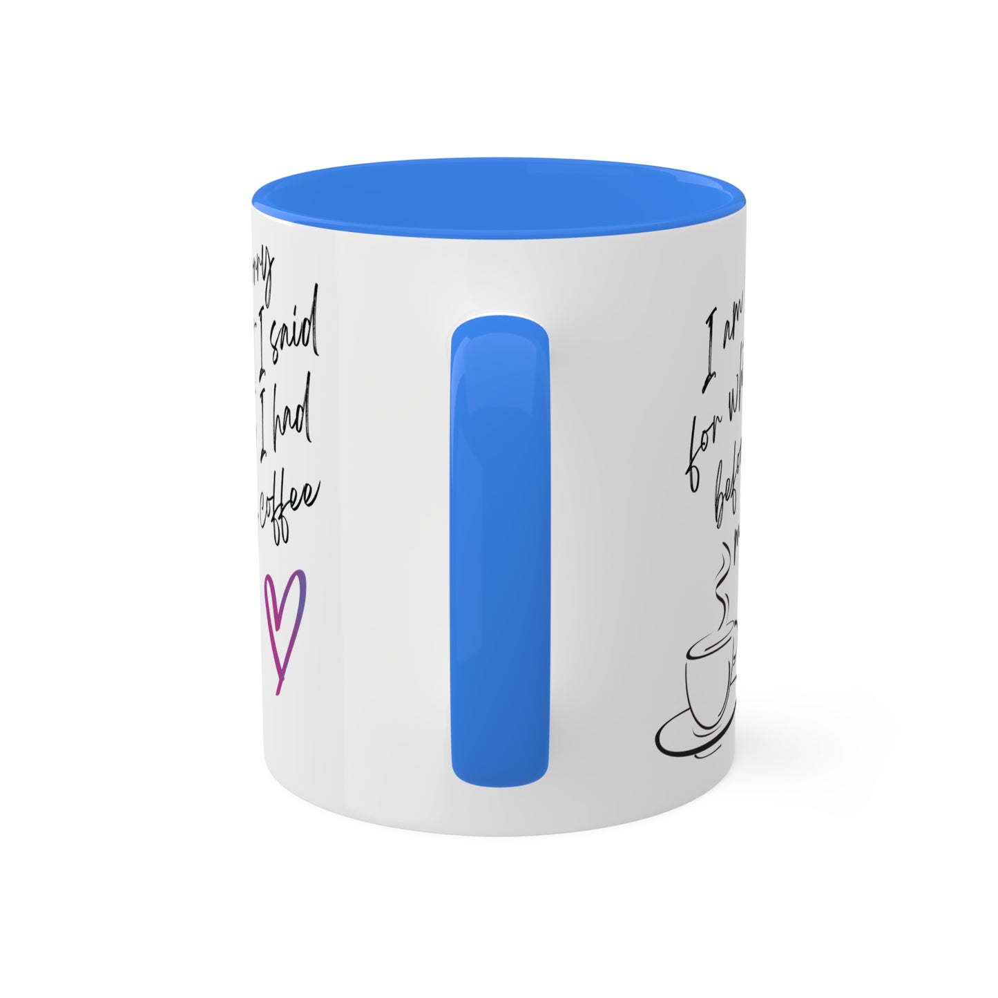 Sorry for what I said before I had my coffee, Colorful Mugs, 11oz
