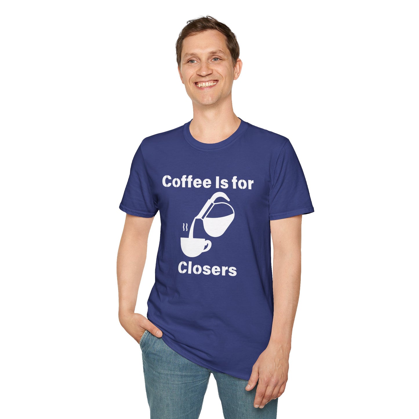 Coffee Is for Closers Unisex Softstyle T-Shirt - Perfect Gift for Coffee Lovers & Ambitious Professionals