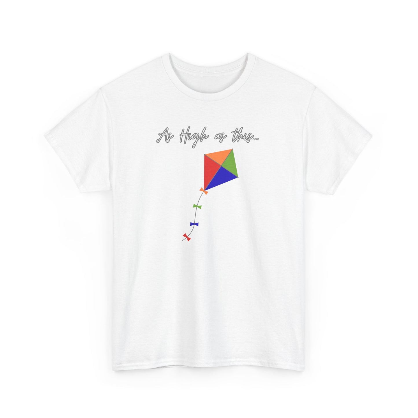 As High As This Unisex Heavy Cotton Tee - Inspirational Kite Design