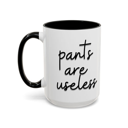 Pants are useless, Accent Coffee Mug (11, 15oz)