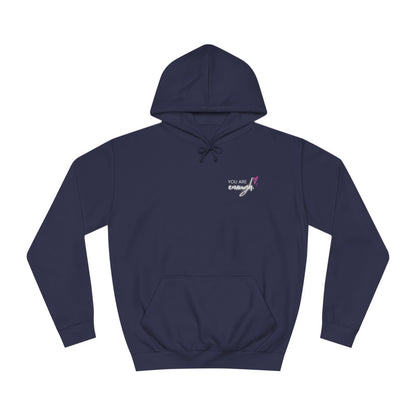 You are Enough, College Hoodie