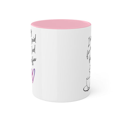 Sorry for what I said before I had my coffee, Colorful Mugs, 11oz