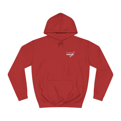 You are Enough, College Hoodie
