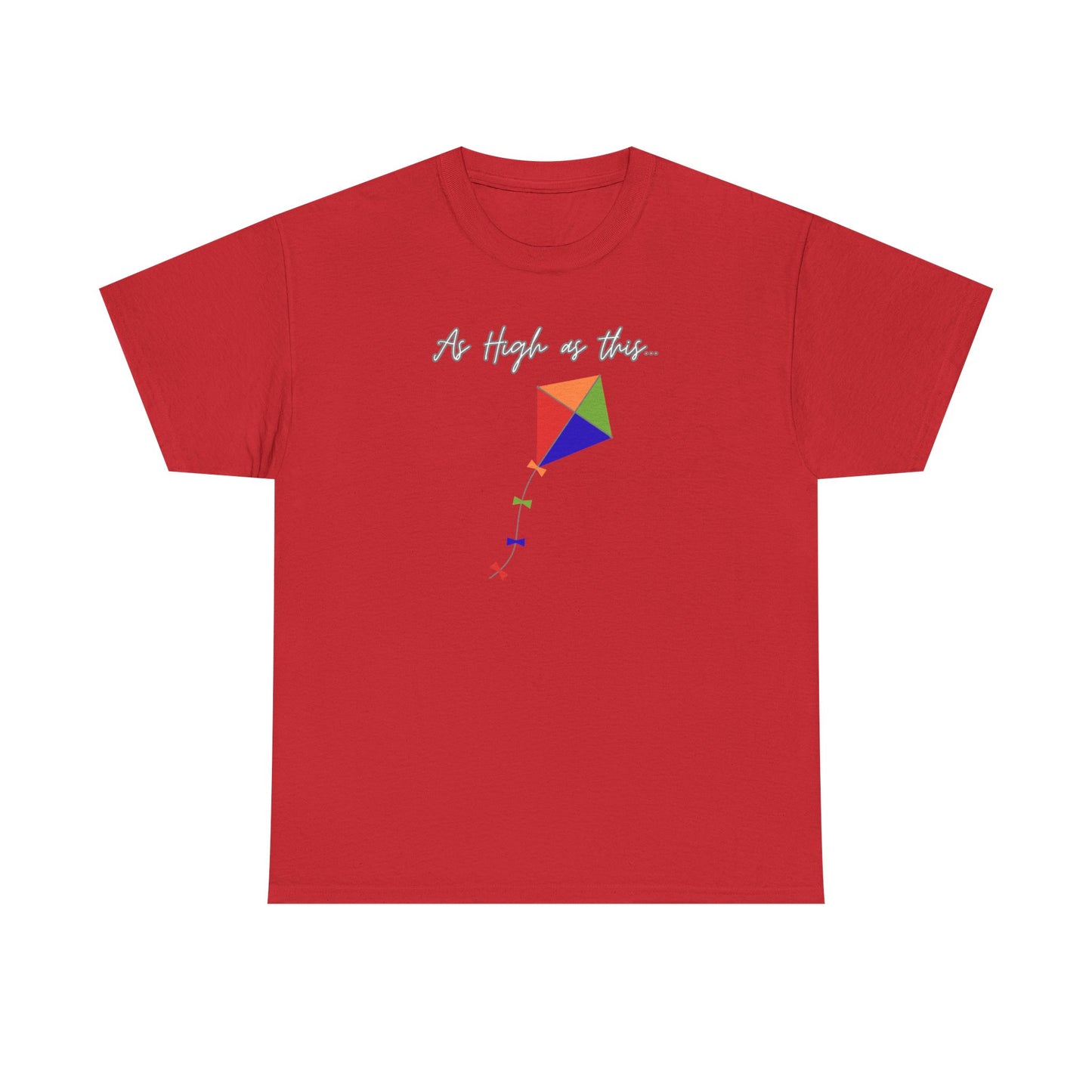 As High As This Unisex Heavy Cotton Tee - Inspirational Kite Design