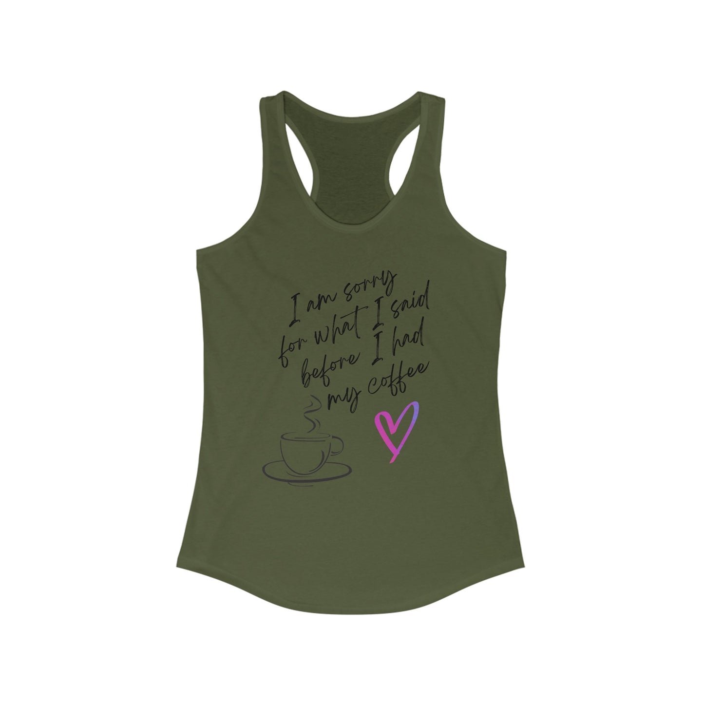 Sorry for what I said before I had my coffee, Women's Ideal Racerback Tank