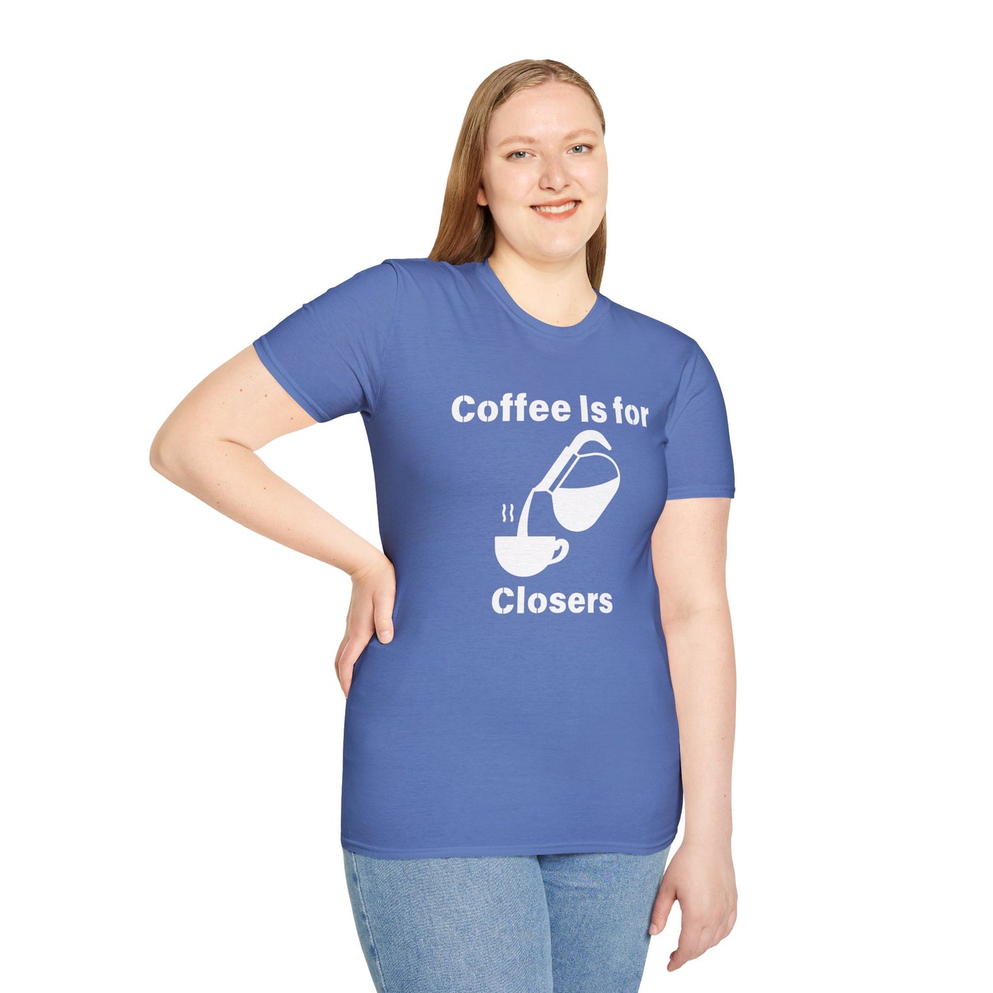 Coffee Is for Closers Unisex Softstyle T-Shirt - Perfect Gift for Coffee Lovers & Ambitious Professionals