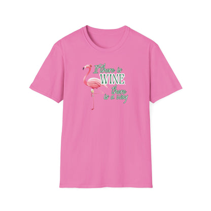 If there is wine there is a way, Unisex Softstyle T-Shirt