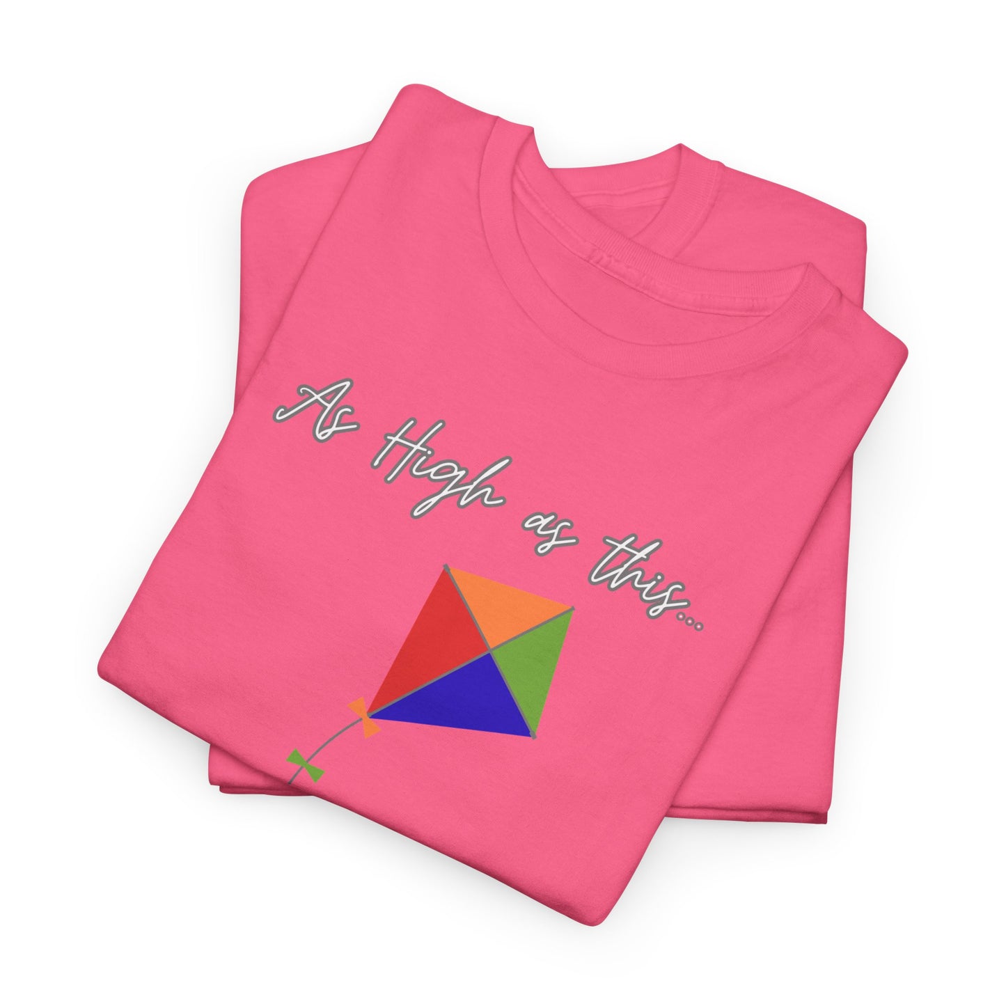 As High As This Unisex Heavy Cotton Tee - Inspirational Kite Design