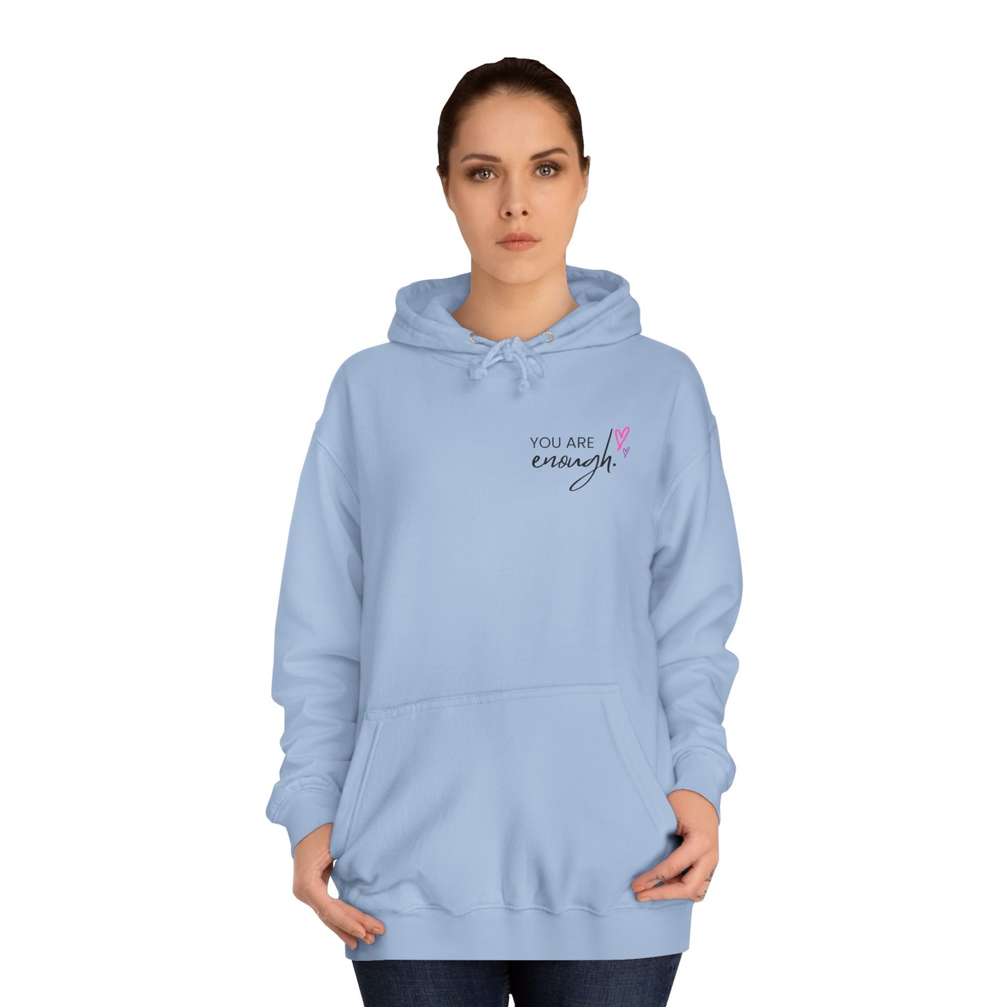 You are Enough, College Hoodie