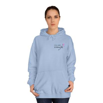 You are Enough, College Hoodie
