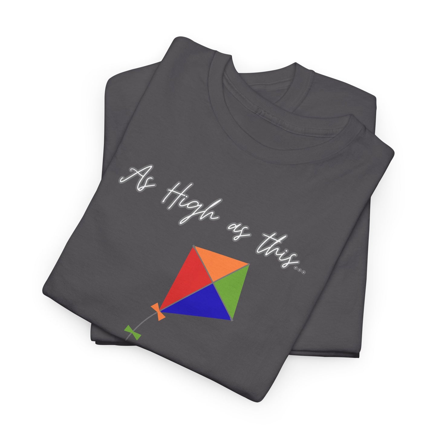 As High As This Unisex Heavy Cotton Tee - Inspirational Kite Design
