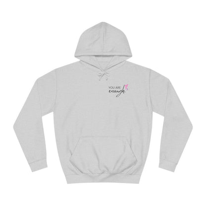 You are Enough, College Hoodie