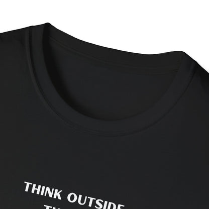 Think Outside the Box Unisex T-Shirt - Creative & Motivational Graphic Tee