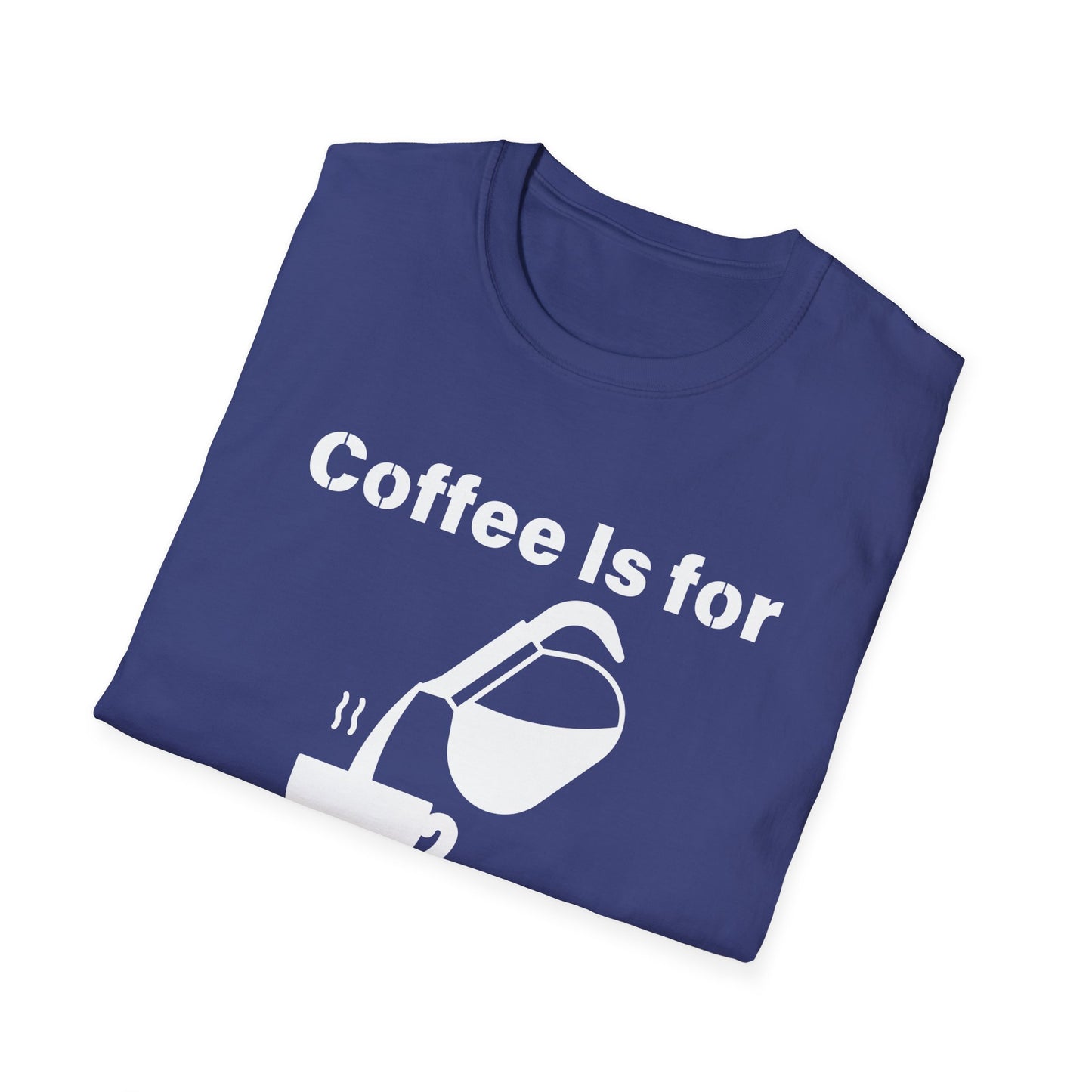 Coffee Is for Closers Unisex Softstyle T-Shirt - Perfect Gift for Coffee Lovers & Ambitious Professionals