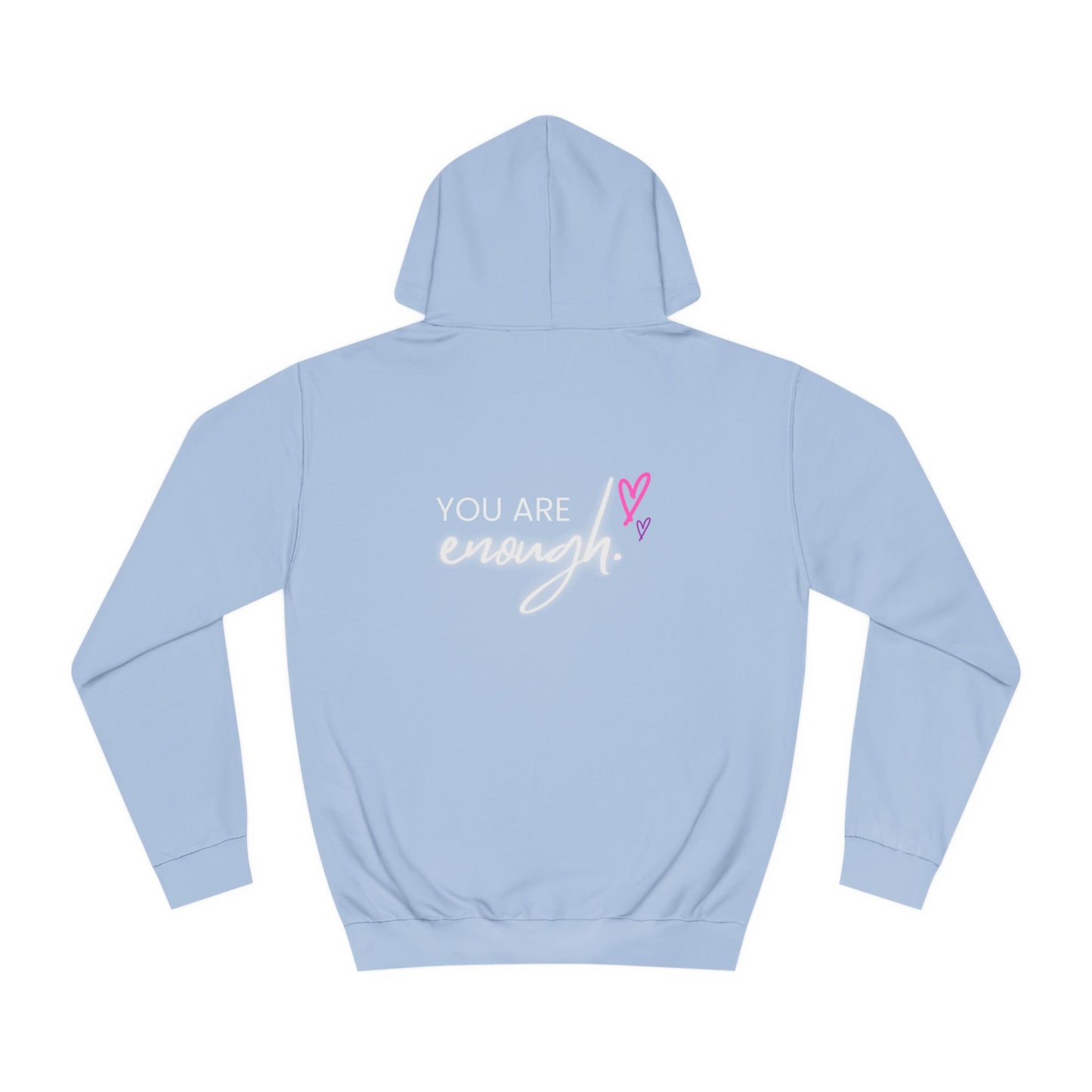 You are Enough, College Hoodie