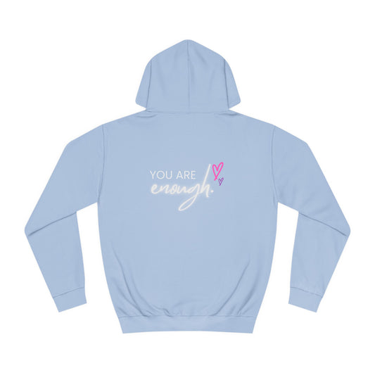 You are Enough, College Hoodie