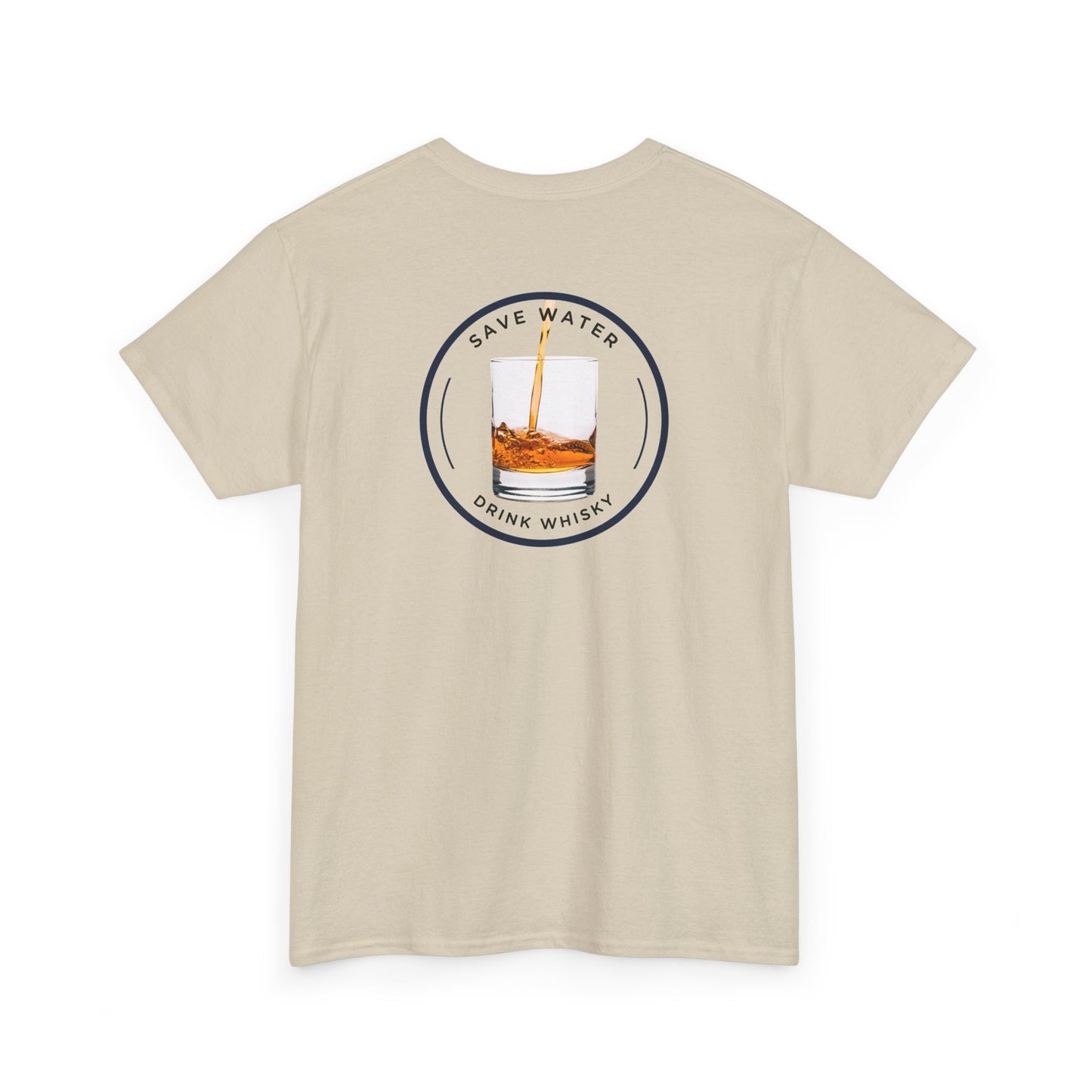 Save Water Drink Whisky