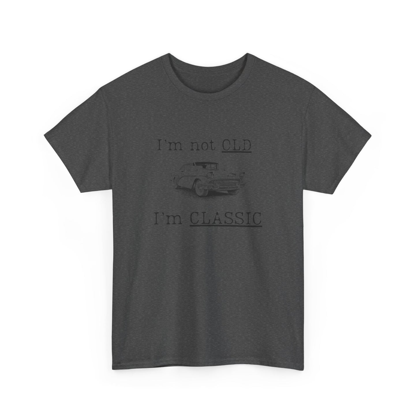 Vintage Car Classic Tee - "I'm Not OLD I'm CLASSIC" Unisex Heavy Cotton T-Shirt