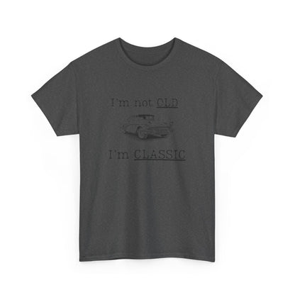 Vintage Car Classic Tee - "I'm Not OLD I'm CLASSIC" Unisex Heavy Cotton T-Shirt
