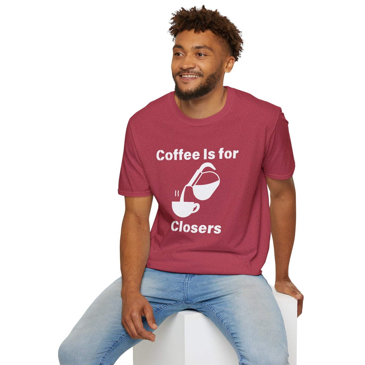 Coffee Is for Closers Unisex Softstyle T-Shirt - Perfect Gift for Coffee Lovers & Ambitious Professionals