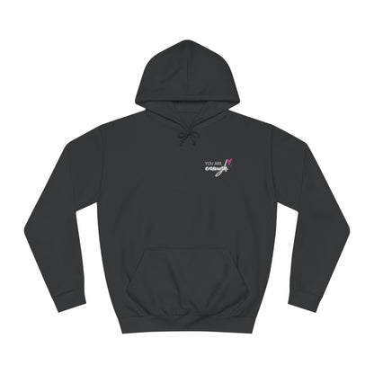 You are Enough, College Hoodie