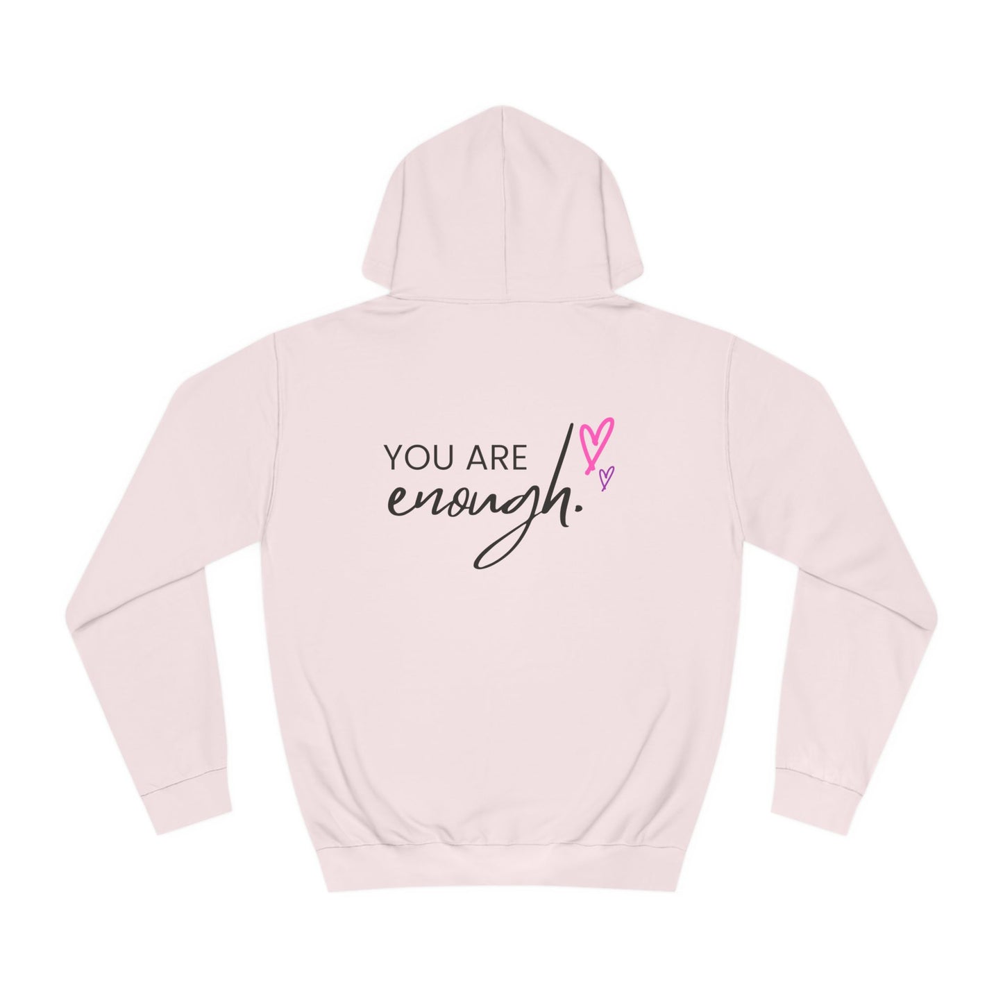 You are Enough, College Hoodie