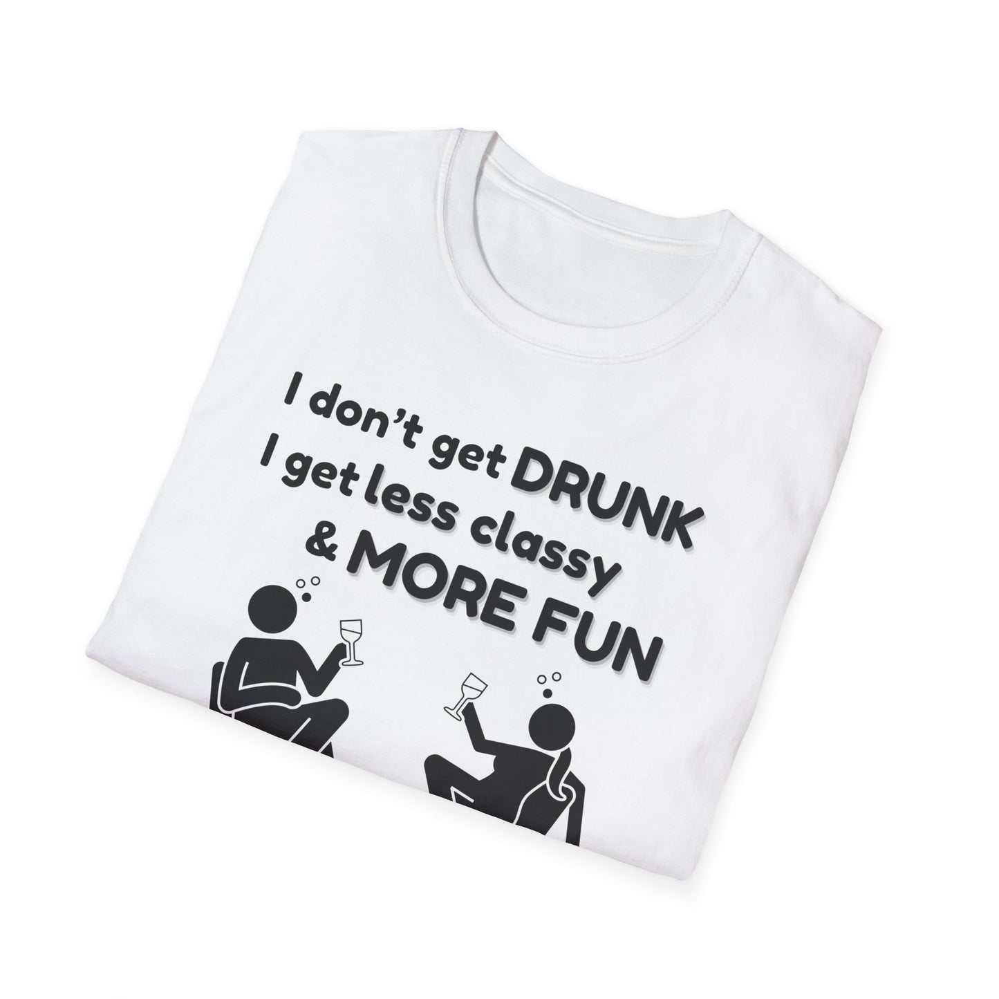 Less Classy More Fun, Unisex Softstyle T-Shirt