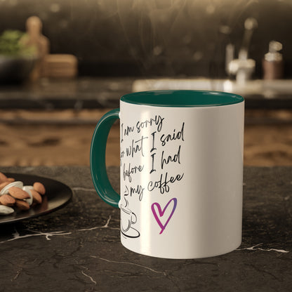 Sorry for what I said before I had my coffee, Colorful Mugs, 11oz