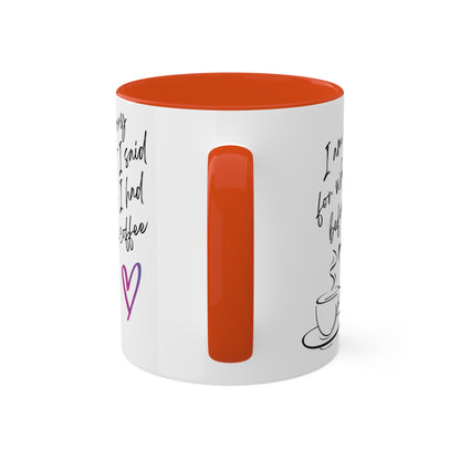 Sorry for what I said before I had my coffee, Colorful Mugs, 11oz