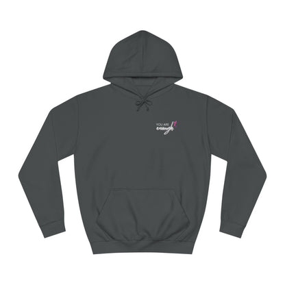 You are Enough, College Hoodie
