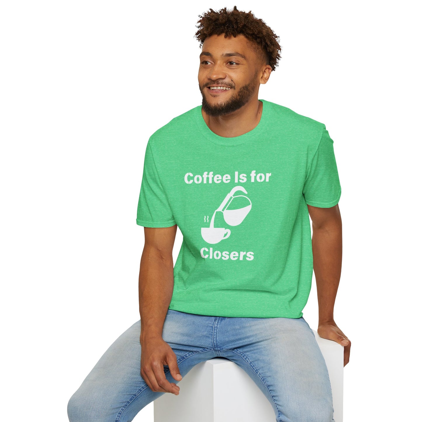 Coffee Is for Closers Unisex Softstyle T-Shirt - Perfect Gift for Coffee Lovers & Ambitious Professionals