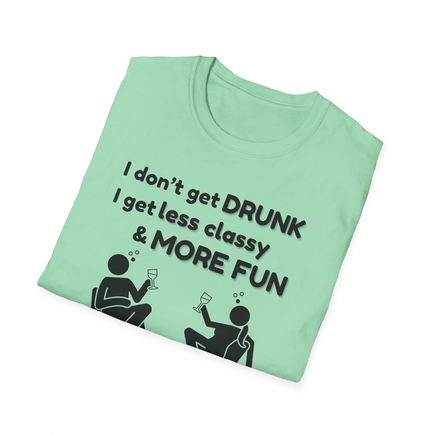 Less Classy More Fun, Unisex Softstyle T-Shirt