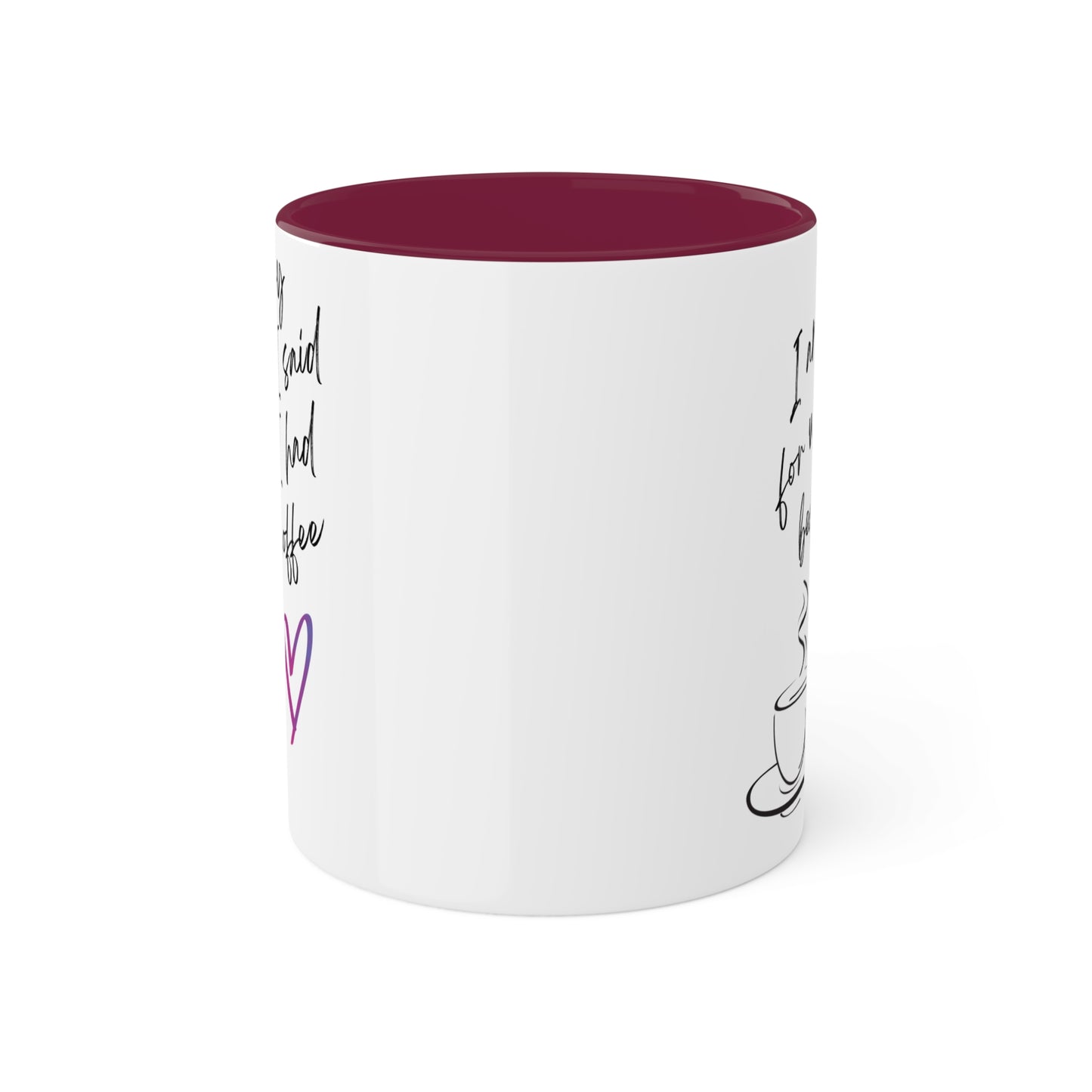 Sorry for what I said before I had my coffee, Colorful Mugs, 11oz