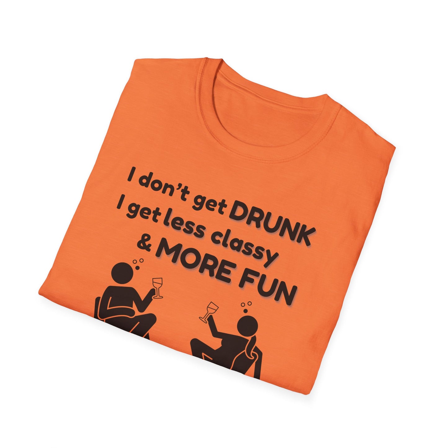 Less Classy More Fun, Unisex Softstyle T-Shirt