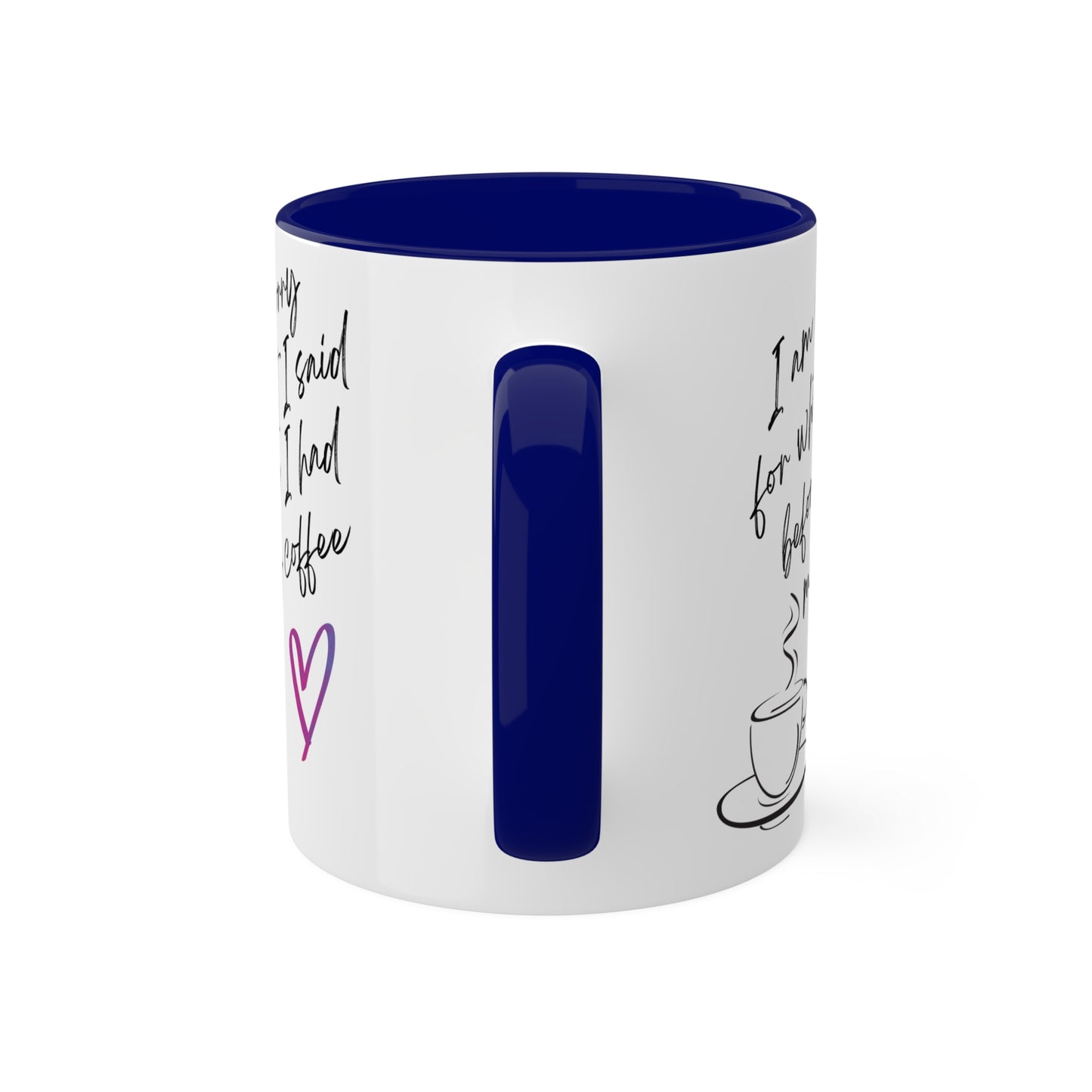 Sorry for what I said before I had my coffee, Colorful Mugs, 11oz