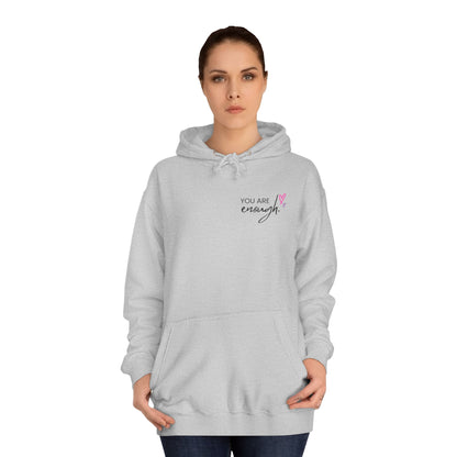You are Enough, College Hoodie