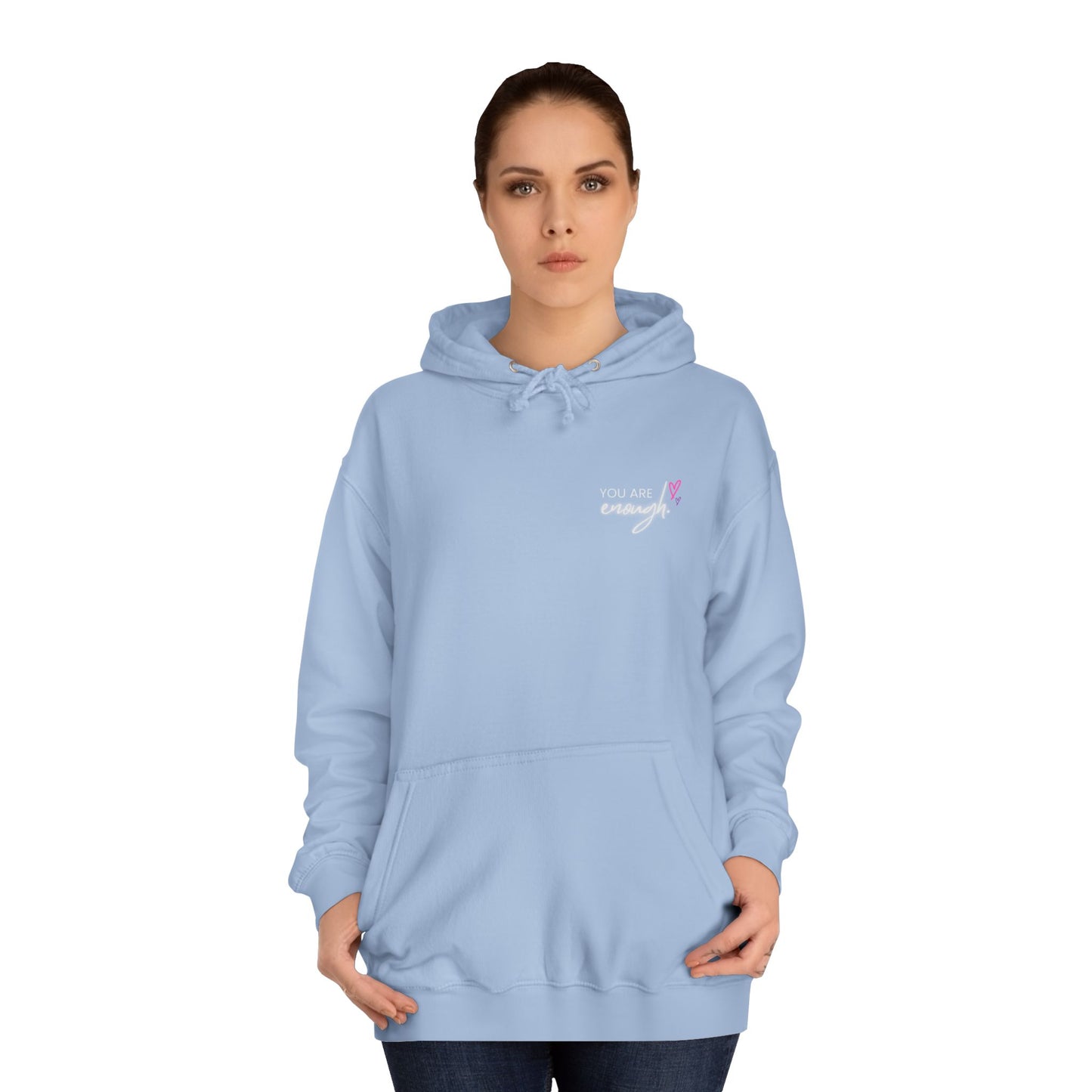 You are Enough, College Hoodie
