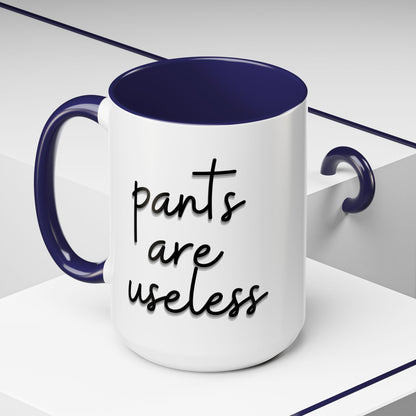 Pants are useless, Accent Coffee Mug (11, 15oz)