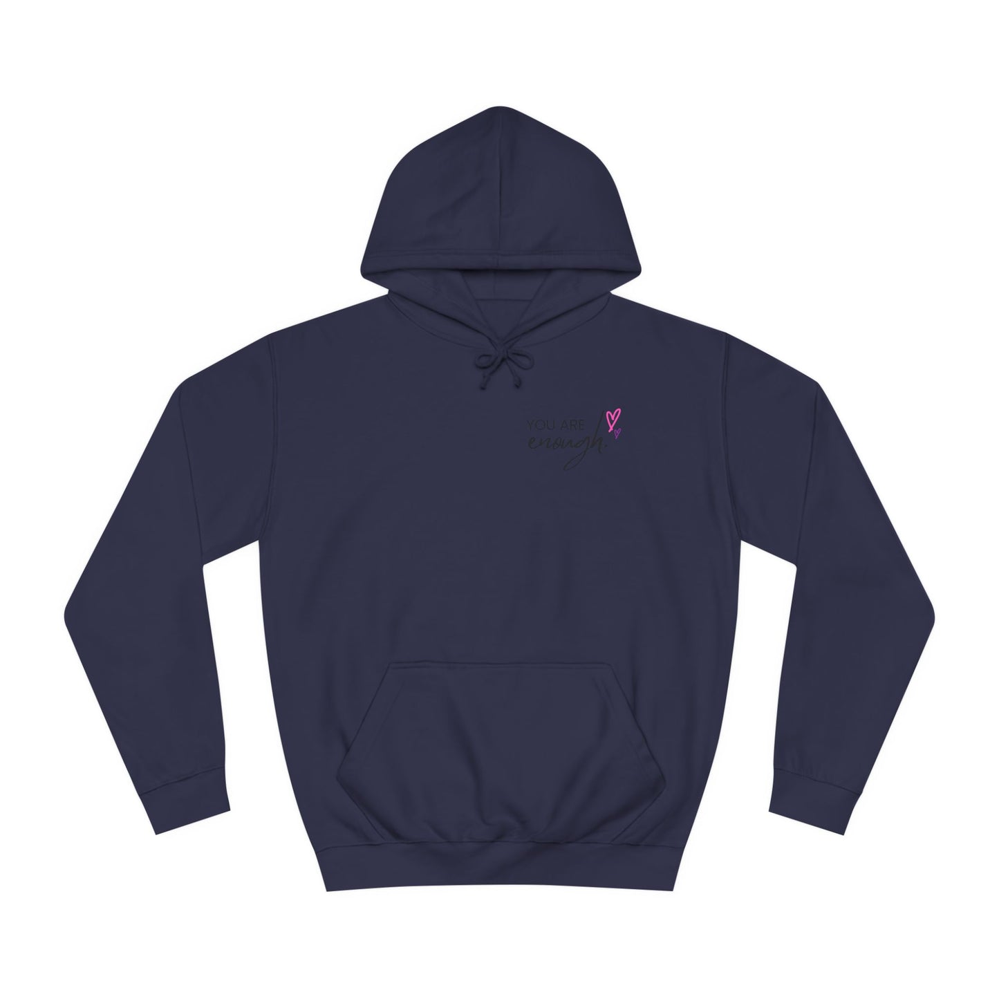 You are Enough, College Hoodie