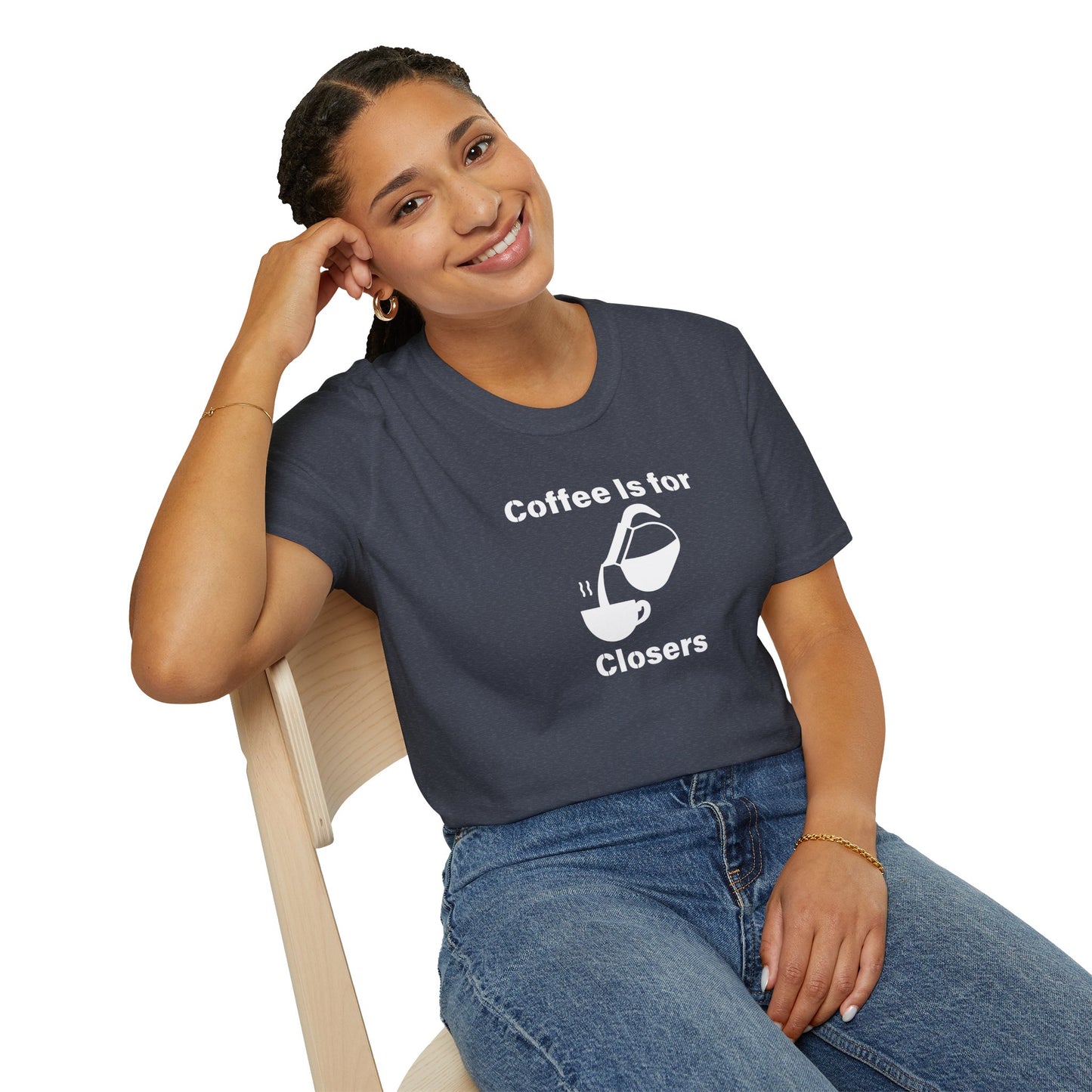 Coffee Is for Closers Unisex Softstyle T-Shirt - Perfect Gift for Coffee Lovers & Ambitious Professionals